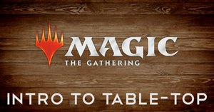 INTRO TO TABLE-TOP MTG